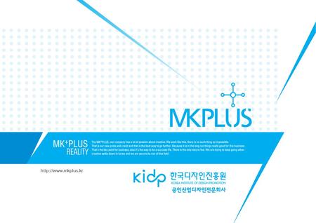 0 Table of contents 목차 MK+PLUS communication 2 12341234 About us / what we do 회사소개 ---------------------------- 3P how to do 역량과.