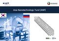 Asia Nanotechnology Fund (ANF). ANF 및 한러 동반성장 Venture Capital 과 Private Equity Industry 는 Fund Raising, Investment, Adding Value, and Exit 이라는 순환구조를 갖고.