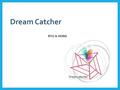Dream Catcher. INDEX 1. 회사소개 ( 회사명 ) 2. 창업목적 - 브랜드 스토리텔링 - 목적 3. 회사로고 4. 회사의 제품과 마케팅 마케팅 방법과 활용과 제품 각국과의 연계 계획.