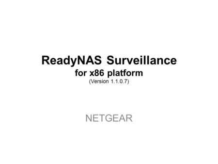 ReadyNAS Surveillance for x86 platform (Version 1.1.0.7) NETGEAR.
