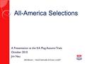 All-America Selections A Presentation at the KA Plug Autumn Trials October 2010 Jim Nau.