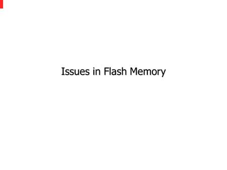 Issues in Flash Memory. Contents  Flash Memory 개요  FTL (Flash Translation Layer)  S/W 연구분야의 이슈.