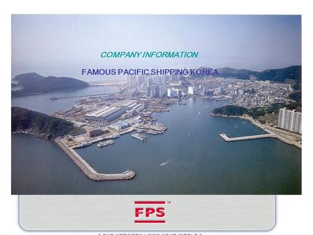 해양 COMPANY INFORMATION FAMOUS PACIFIC SHIPPING KOREA.