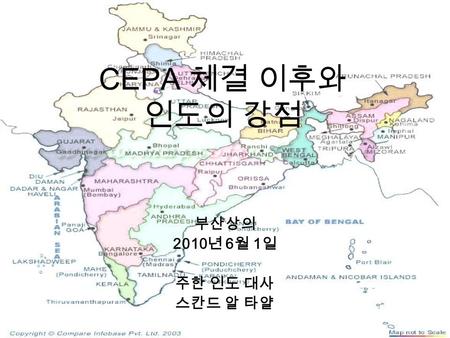 CEPA 체결 이후와 인도의 강점 부산상의 2010 년 6 월 1 일 주한 인도 대사 스칸드 알 타얄.