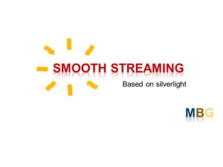 Based on silverlight. Contents  RIA  Content Delivery Techniques  Smooth Streaming  Smooth Streaming 지원하는 파일  Smooth Streaming 의 세부 방식.