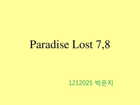 Paradise Lost 7,8 1212025 박은지.