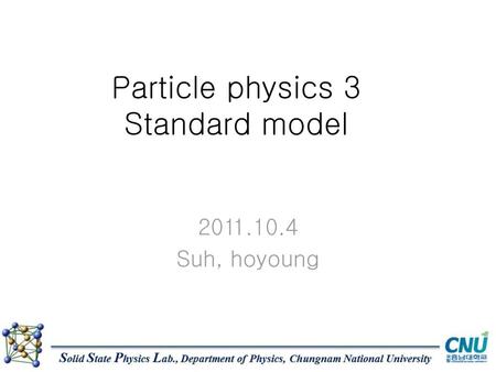 Particle physics 3 Standard model