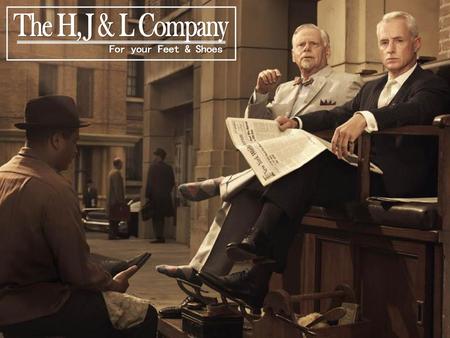 The H, J & L Company For your Feet & Shoes.