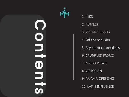 Contents 1. ‘ 90S 2. RUFFLES 3 Shoulder cutouts 4. Off-the-shoulder