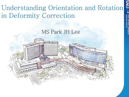 Understanding Orientation and Rotation in Deformity Correction