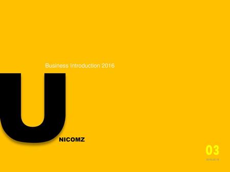 U Business Introduction 2016 NICOMZ 03 2016.03.16.