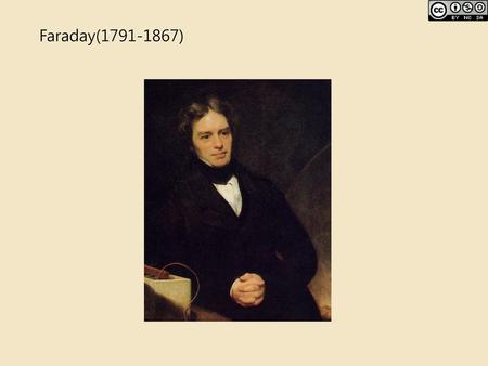Faraday(1791-1867) Byeong June MIN에 의해 창작된 Physics Lectures 은(는) 크리에이티브 커먼즈 저작자표시-비영리-동일조건변경허락 3.0 Unported 라이선스에 따라 이용할 수 있습니다.
