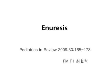 Pediatrics in Review 2009;30; FM R1 최원석