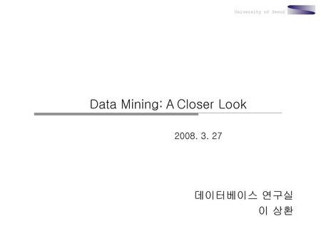 Data Mining: A Closer Look