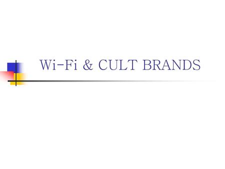 Wi-Fi & CULT BRANDS.