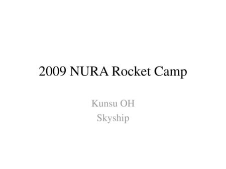 2009 NURA Rocket Camp Kunsu OH Skyship.