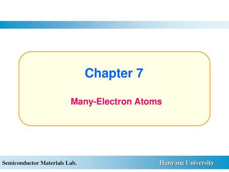 Chapter 7 Many-Electron Atoms