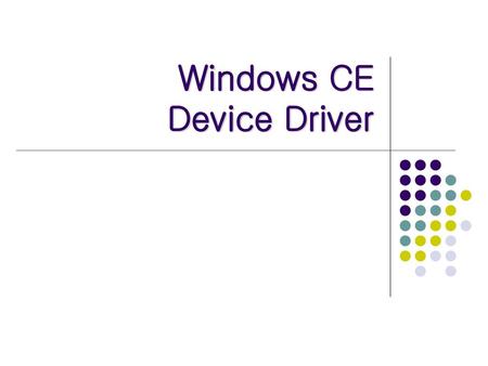 Windows CE Device Driver