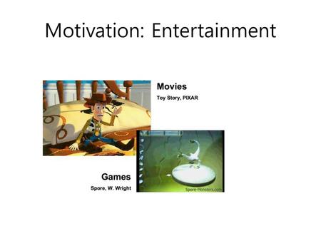 Motivation: Entertainment