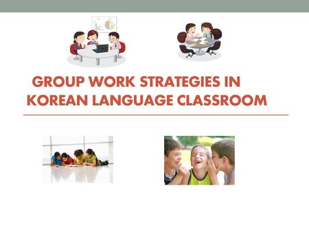 Group work strategies in Korean language classroom
