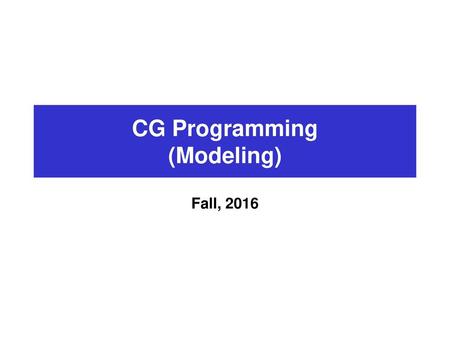 CG Programming (Modeling)