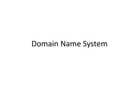Domain Name System.