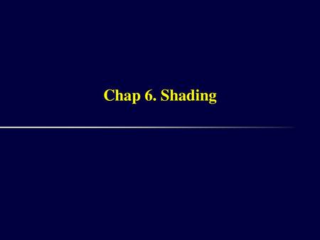 163535/A25002 컴퓨터 그래픽스 Chap 6. Shading Copyright ⓒ 2001 N Baek.