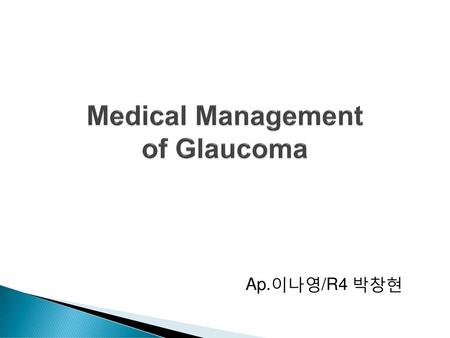 Medical Management of Glaucoma