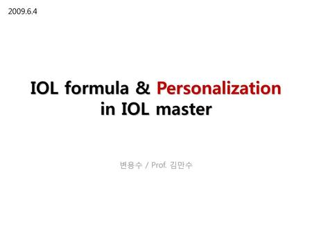 IOL formula & Personalization in IOL master