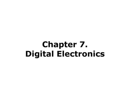 Chapter 7. Digital Electronics