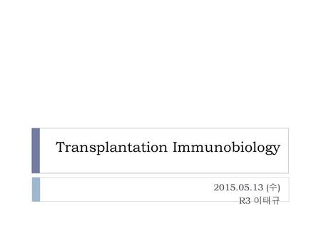 Transplantation Immunobiology