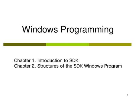 Windows Programming Chapter 1. Introduction to SDK