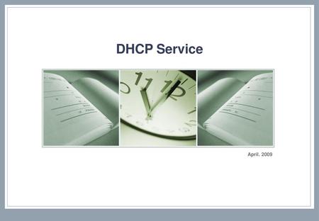 DHCP Service April. 2009.