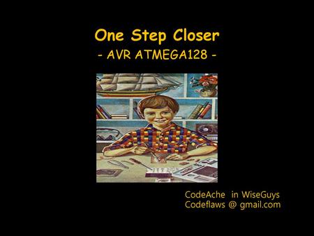 One Step Closer - AVR ATMEGA128 -