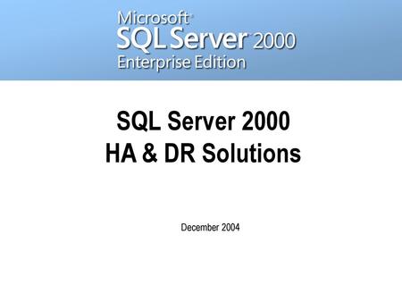 SQL Server 2000 HA & DR Solutions