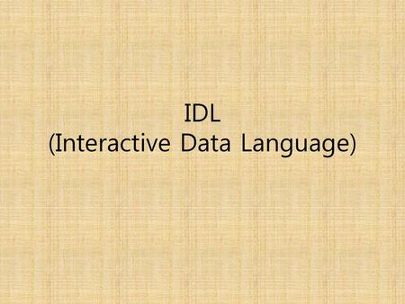 IDL (Interactive Data Language)
