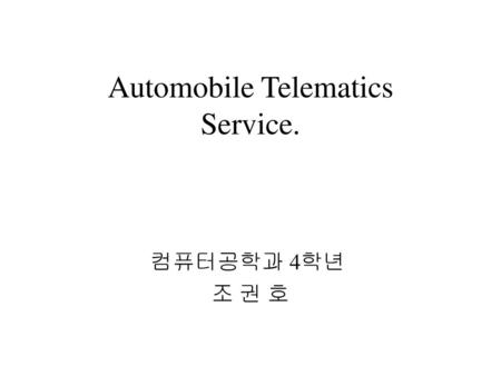 Automobile Telematics Service.