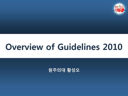 Overview of Guidelines 2010