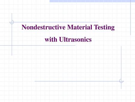 Nondestructive Material Testing with Ultrasonics