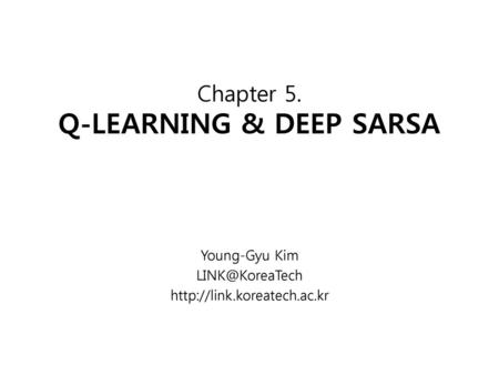 Chapter 5. Q-LEARNING & DEEP SARSA