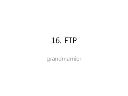 16. FTP grandmarnier.