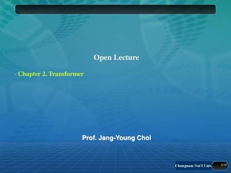 Open Lecture Chapter 2. Transformer Prof. Jang-Young Choi.