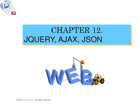 CHAPTER 12. JQUERY, AJAX, JSON.