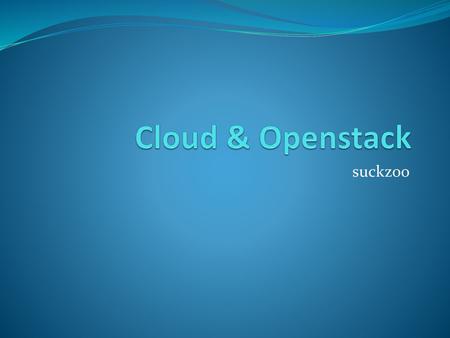 Cloud & Openstack suckzoo.