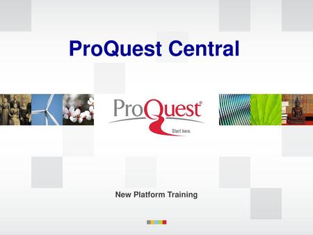 ProQuest Central New Platform Training