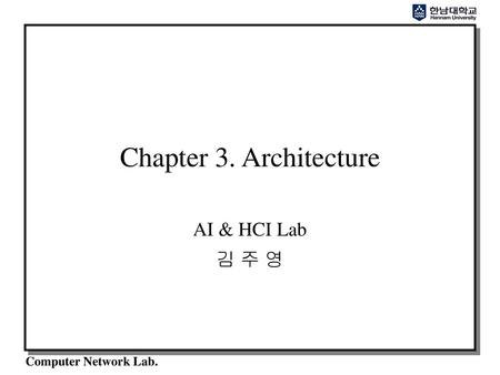 Chapter 3. Architecture AI & HCI Lab 김 주 영.