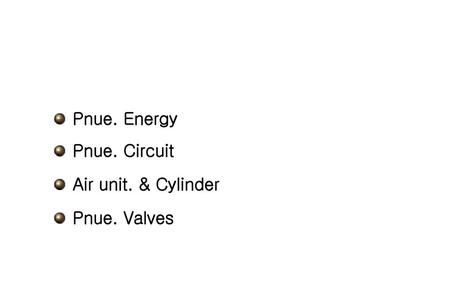 Pnue. Energy Pnue. Circuit Air unit. & Cylinder Pnue. Valves.
