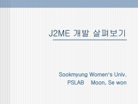 Sookmyung Women’s Univ. PSLAB Moon, Se won