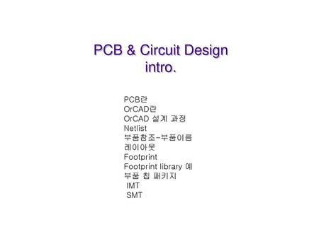 PCB & Circuit Design intro.