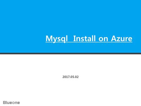 Mysql Install on Azure 2017.05.02.